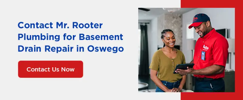 Contact mr rooter plumbing for basement drain repair in oswego.