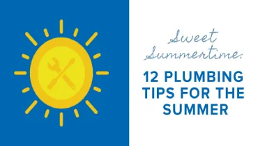 Sweet Summertime: 12 Plumbing Tips for the Summer